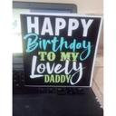  HAPPY BIRTHDAY TO MY LOVELY DADDY