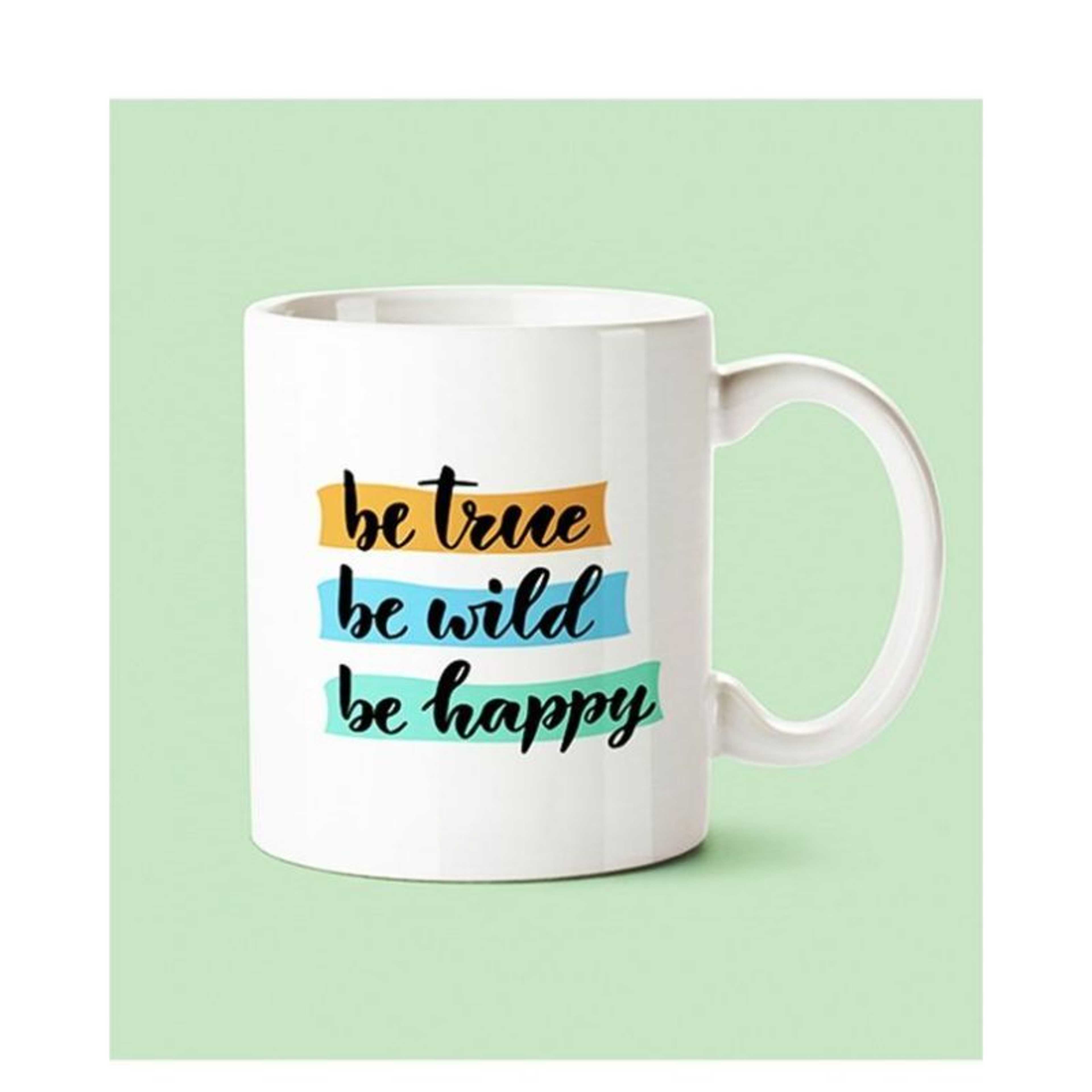 "Be True, Be Wild, Be Happy" Ceramic Mug - Product Main Image
