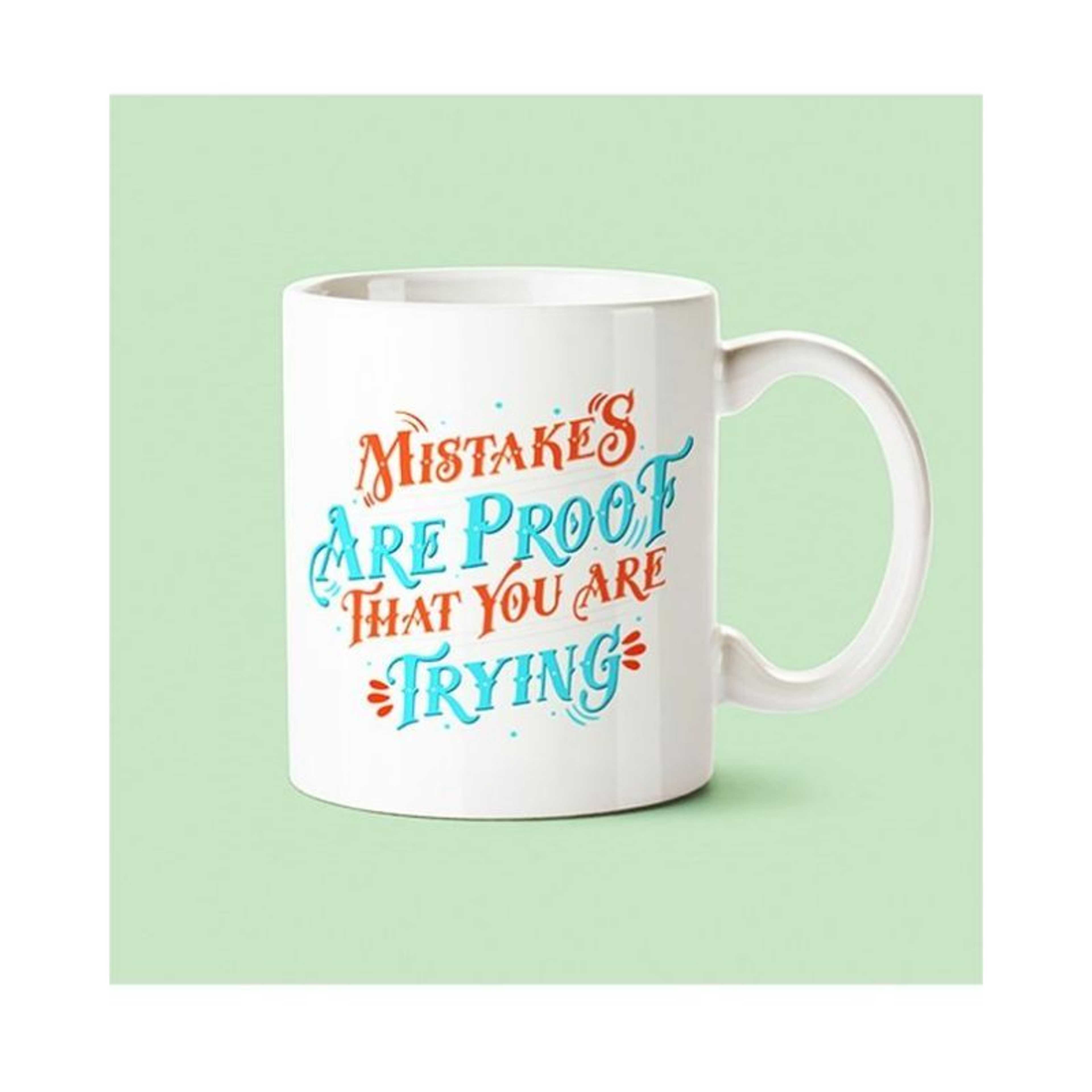 Mistakes Are Proof That You Are Trying  Ceramic Mug - Product Main Image
