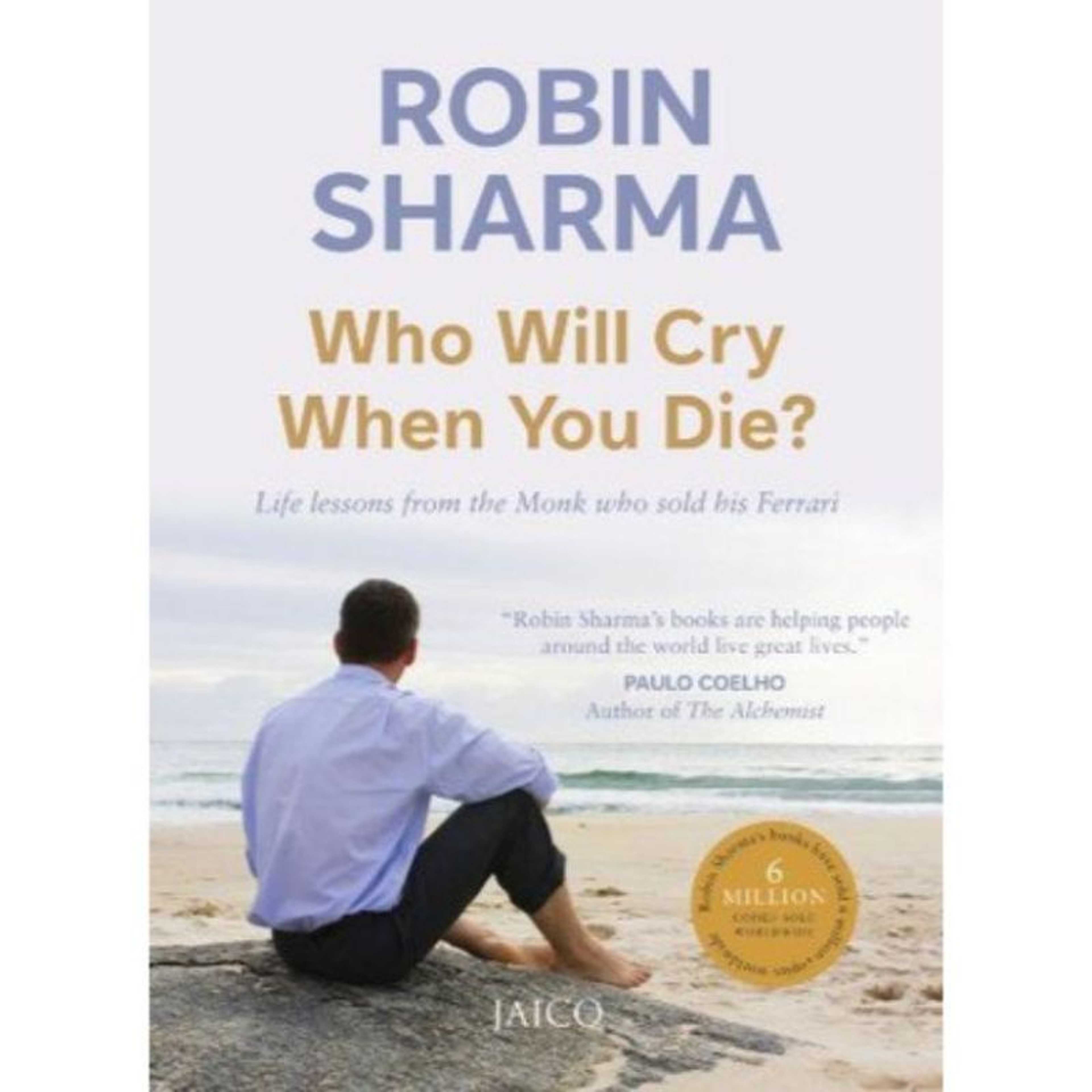 Who Will Cry When You Die? by Robin Sharma