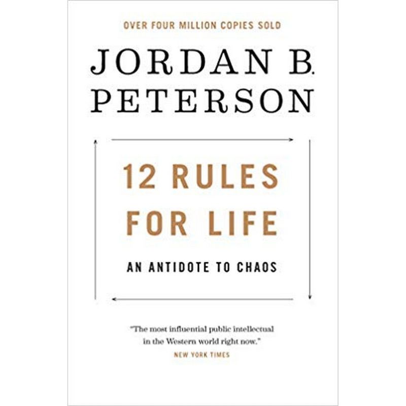 12 Rules for Life An Antidote to Chaos A Book By Jordan B. Peterson