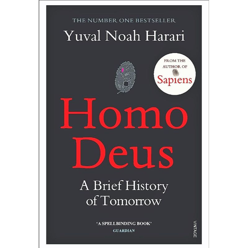 Homo Deus : A Brief History of Tomorrow by Yuval Noah Harari