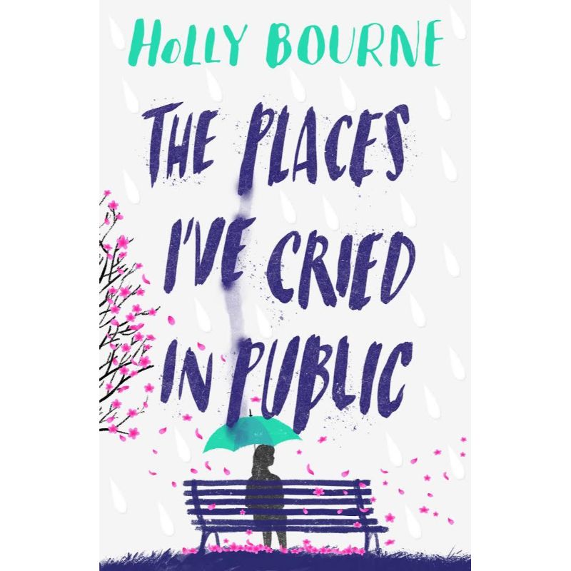 The Places I've Cried in Public by Holly Bourne