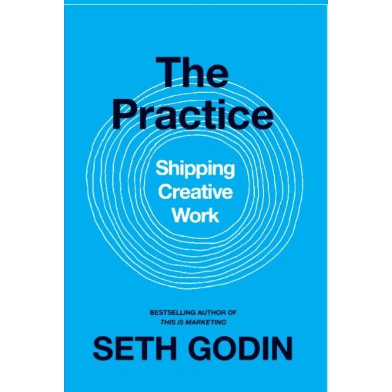THE PRACTICE SHIPPING CREATIVE WORK BY SETH GODIN