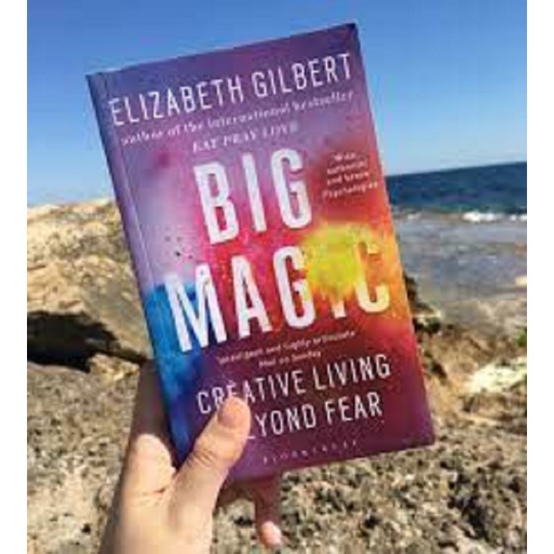 Big Magic: How to Live a Creative Life, and Let Go of Your Fear Book by Elizabeth Gilbert
