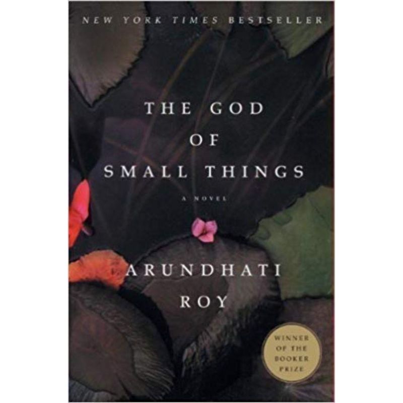 By Arundhati Roy: The God of Small Things by Arundhati Roy.