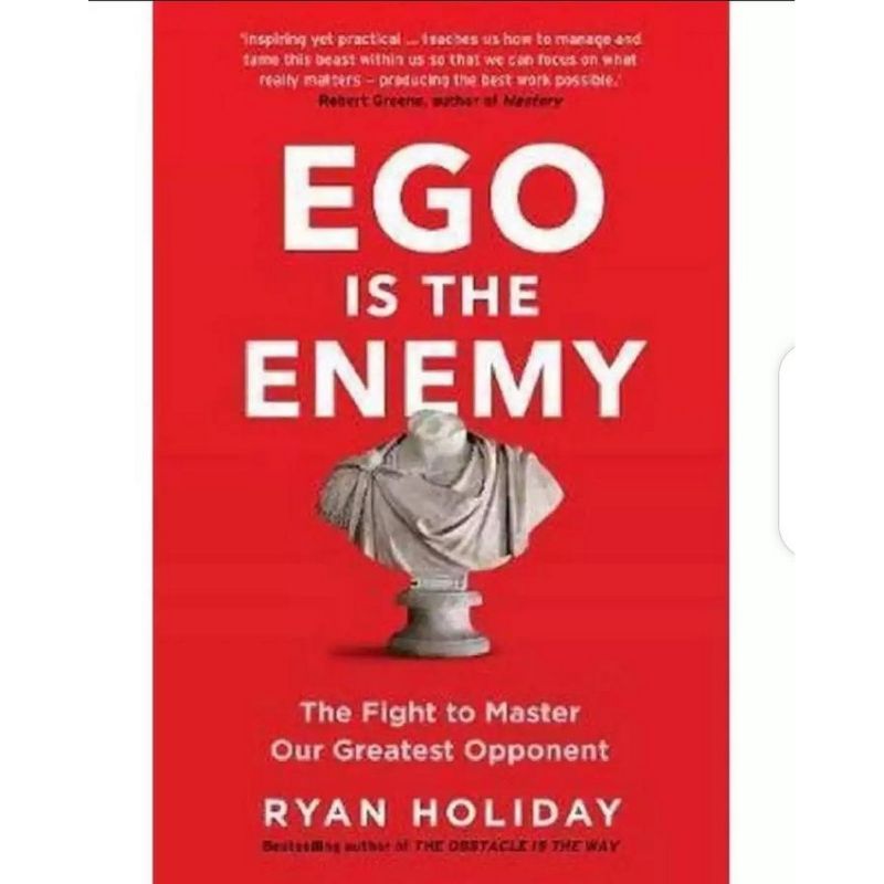 Ego_is the Enemy The Fight to Master_Our Greatest Opponent Book